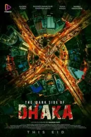 Download The Dark Side of Dhaka (2021) Bengali WEB-DL 480p, 720p & 1080p | Gdrive