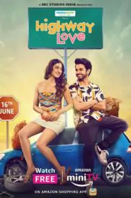Download Highway Love: Season 1 Hindi WEB-DL 480P, 720P & 1080P | [Complete] | Gdrive