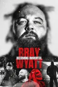 Download Bray Wyatt Becoming Immortal (2024) English WEB-DL 480p, 720p & 1080p | Gdrive