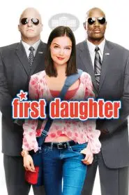 Download First Daughter (2004) Dual Audio [ English-French ] WEBRIP 480p, 720p & 1080p | Gdrive